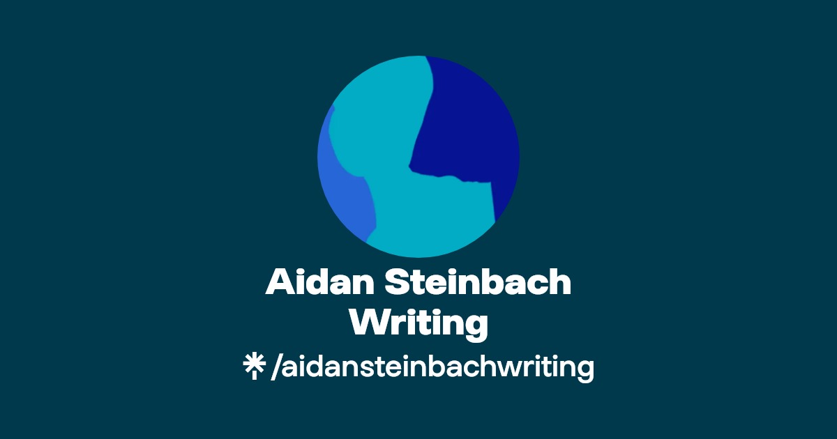 Thumbnail of Aidan Steinbach Writing | Linktree