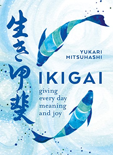 Cover of Ikigai: Giving every day meaning and joy