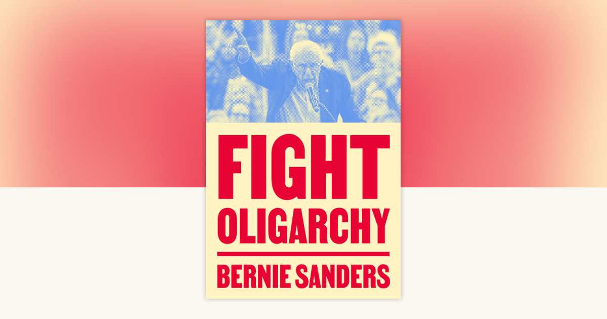 Cover of Fight Oligarchy by Senator Bernie Sanders: 9798217089161 | PenguinRandomHouse.com: Books