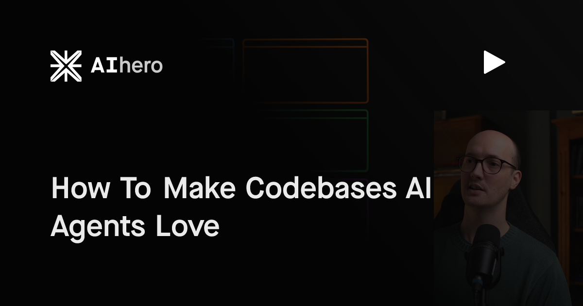Thumbnail of How To Make Codebases AI Agents Love