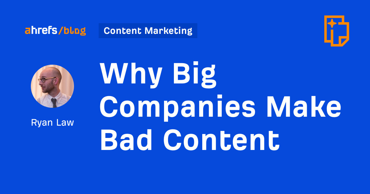 Thumbnail of Why Big Companies Make Bad Content