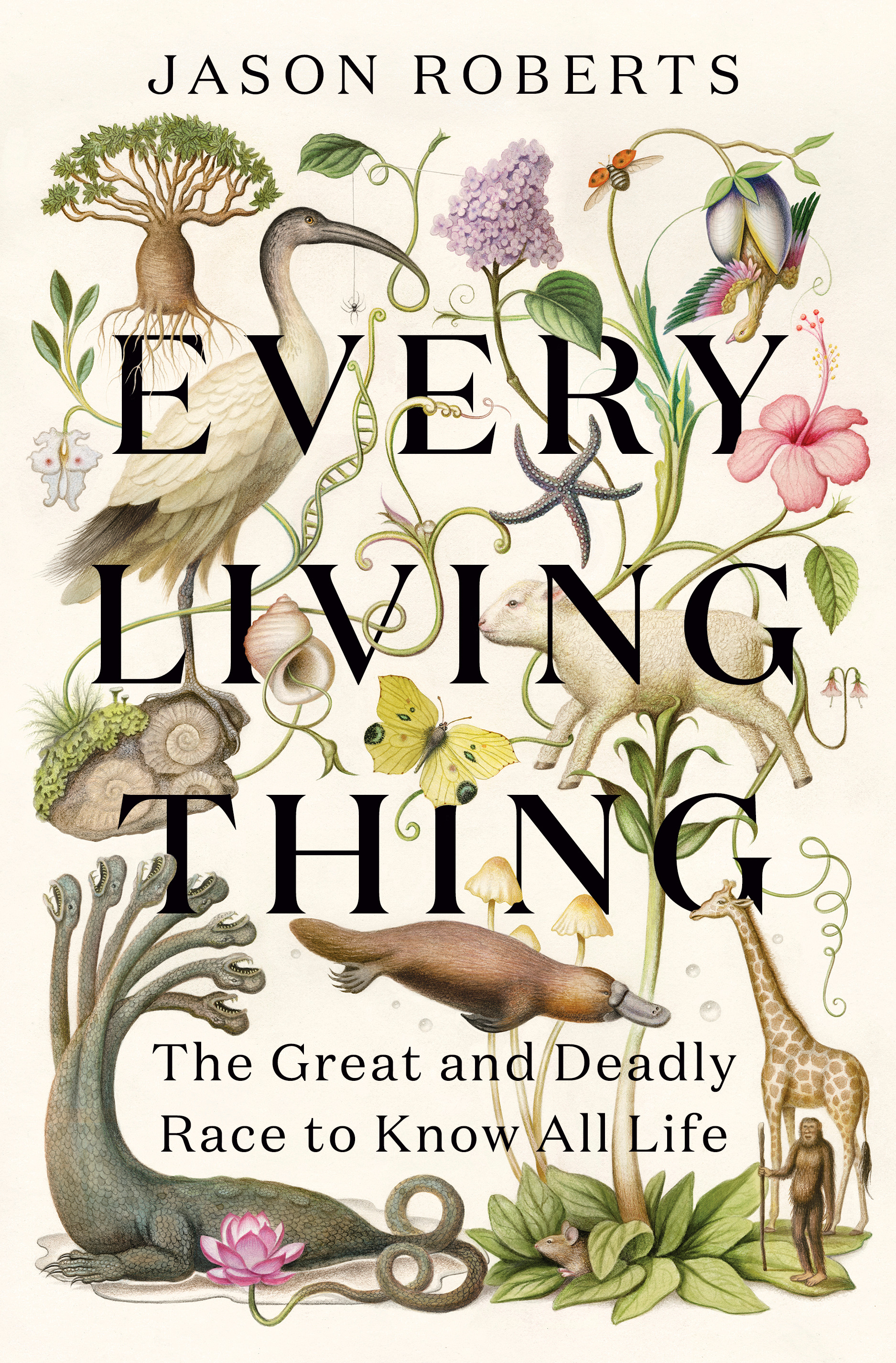 Cover of Every Living Thing: The Great and Deadly Race to Know All Life by Jason Roberts