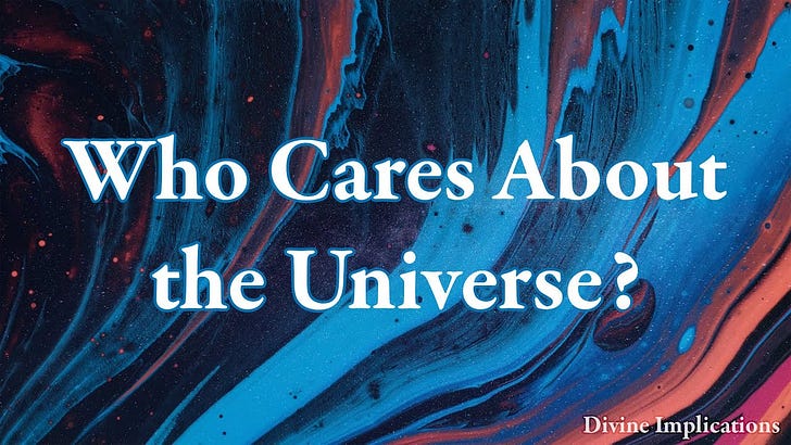 Thumbnail of Divine Implications - Who Cares About the Universe?