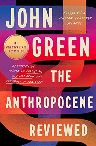 Cover of The Anthropocene Reviewed: Essays on a Human-Centered Planet