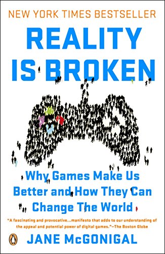 Cover of Reality Is Broken: Why Games Make Us Better and How They Can Change the World