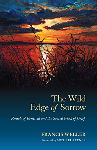 Cover of The Wild Edge of Sorrow: Rituals of Renewal and the Sacred Work of Grief