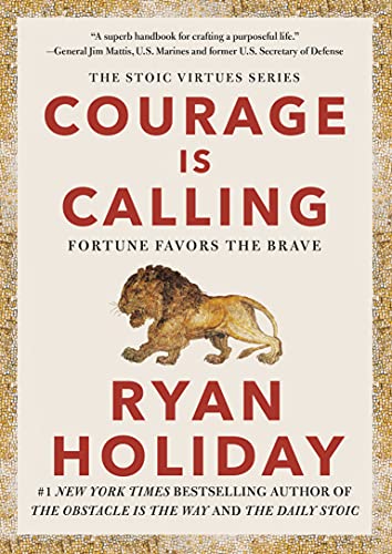 Cover of Courage Is Calling: Fortune Favors the Brave (The Stoic Virtues Series)