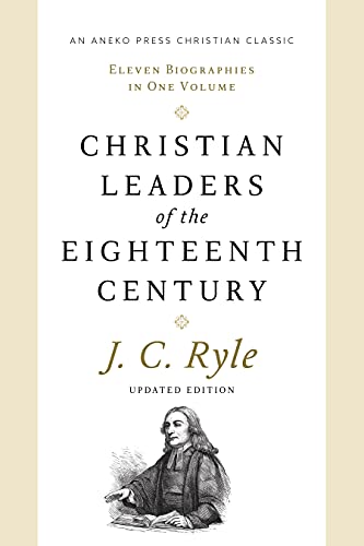 Cover of Christian Leaders of the Eighteenth Century (Updated, Annotated): Eleven Biographies in One Volume