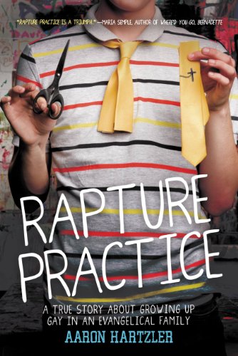 Cover of Rapture Practice: A True Story About Growing Up Gay in an Evangelical Family
