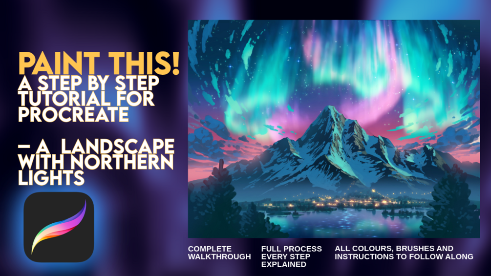 Thumbnail of Paint THIS! A Step by Step TUTORIAL for Procreate – a Landscape With Northern Lights