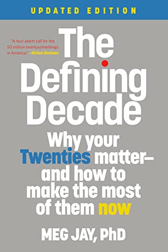 Cover of The Defining Decade: Why Your Twenties Matter--And How to Make the Most of Them Now