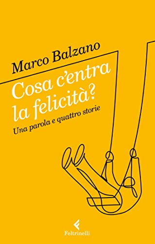 Cover of Cosa c'entra la felicità?: Una parola e quattro storie (Italian Edition)
