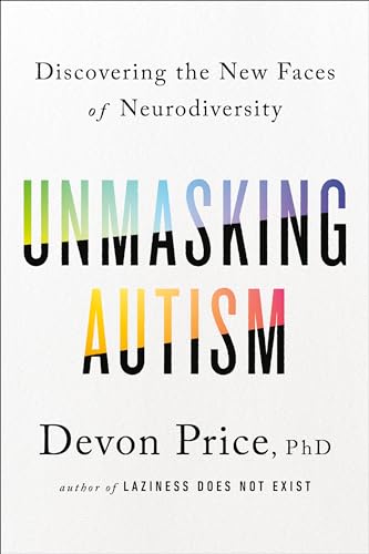 Cover of Unmasking Autism: Discovering the New Faces of Neurodiversity