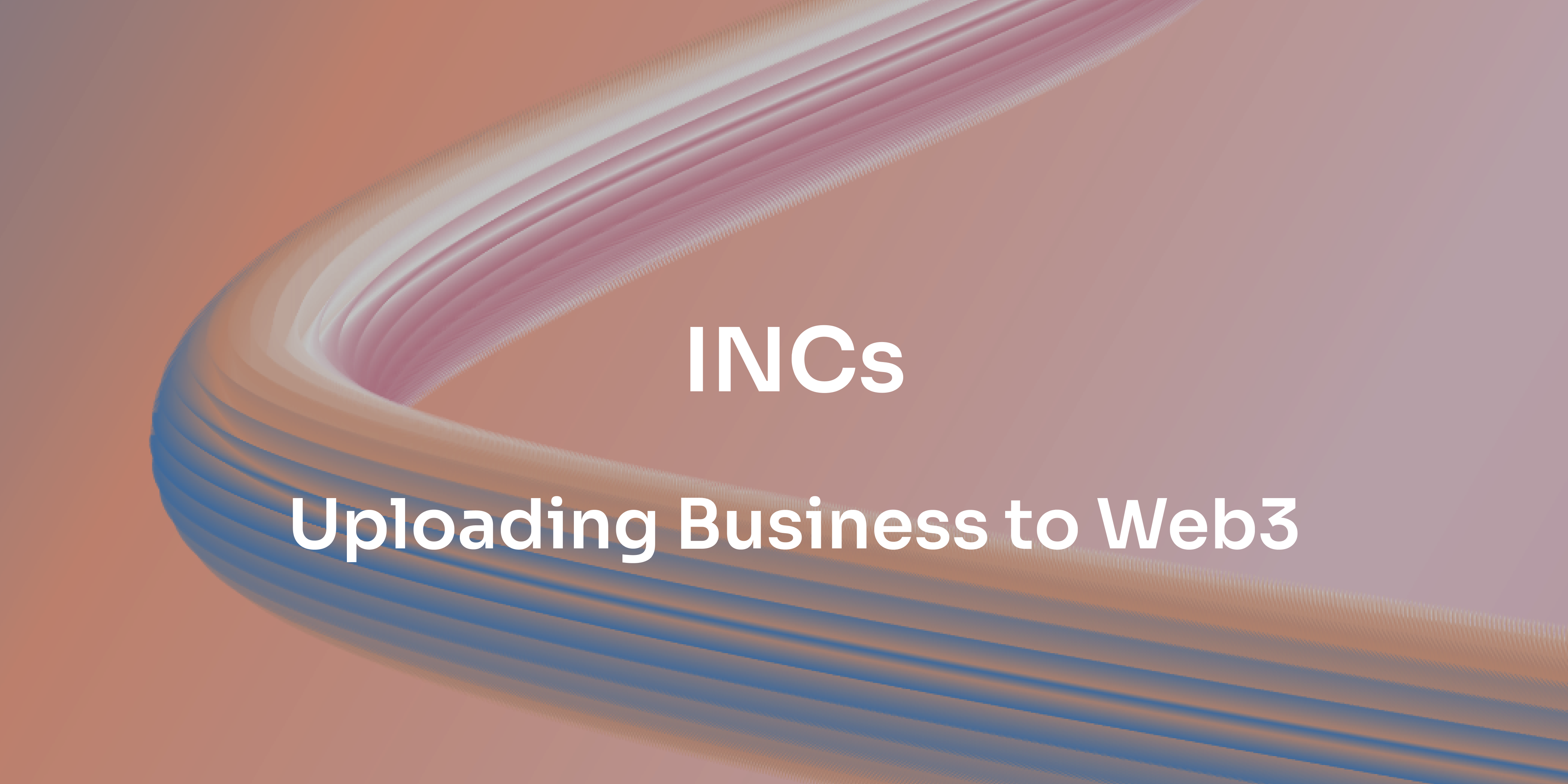 Thumbnail of INCs: Uploading Business to Web3