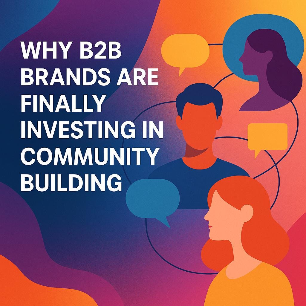 Thumbnail of Why B2B Brands Are Finally Investing in Community Building