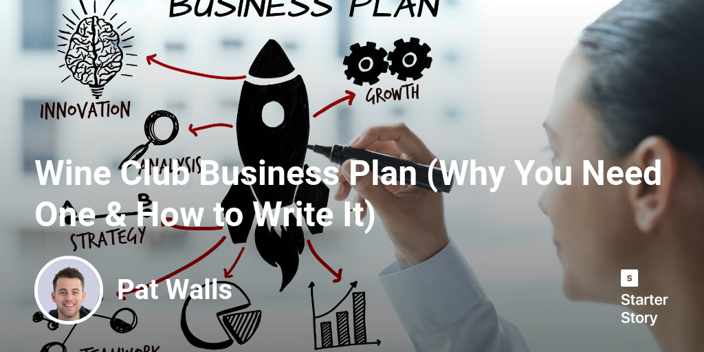 Thumbnail of Wine Club Business Plan (Why You Need One & How to Write It) - Starter Story