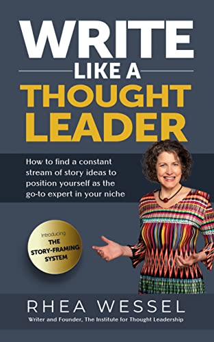 Cover of Write Like a Thought Leader: How to Find a Constant Stream of Story Ideas to Position Yourself As the Go-To Expert in Your Niche