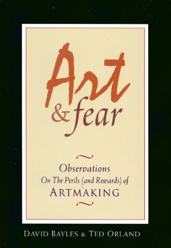 Cover of Art & Fear: Observations on the Perils (and Rewards) of Artmaking