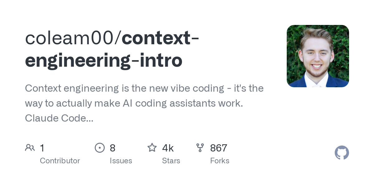 Thumbnail of GitHub - coleam00/context-engineering-intro: Context engineering is the new vibe coding - it's the way to actually make AI coding assistants work. Claude Code is the best for this so that's...
