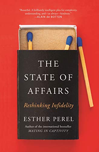 Cover of The State Of Affairs: Rethinking Infidelity - a book for anyone who has ever loved