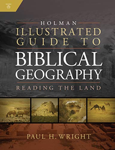 Cover of Holman Illustrated Guide To Biblical Geography: Reading the Land