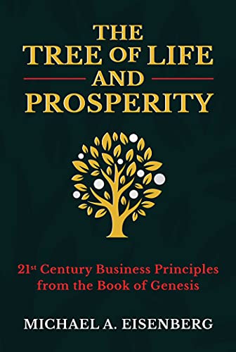 Cover of The Tree of Life and Prosperity: 21st Century Business Principles from the Book of Genesis