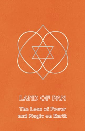 Cover of Land of Pan: The Loss of Power and Magic on Earth
