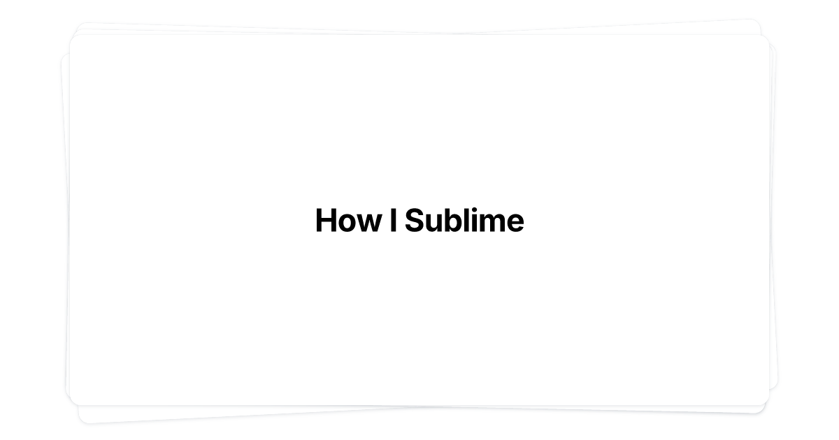 Thumbnail of How I Sublime