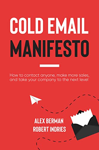 Cover of The Cold Email Manifesto: How to fill your sales pipeline, convert like crazy and level up your business in 90 days or less
