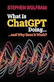 Cover of What Is ChatGPT Doing ... And Why Does It Work?