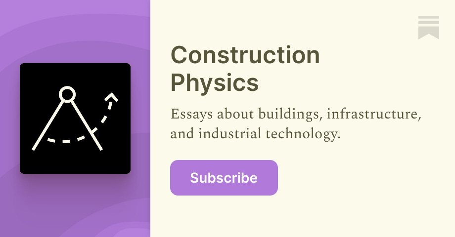 Thumbnail of Construction Physics | Brian Potter | Substack