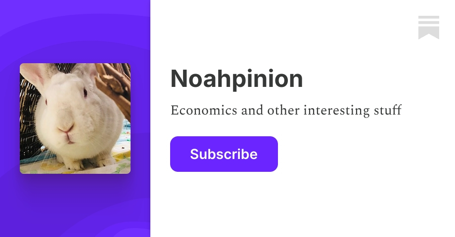 Thumbnail of Noahpinion | Noah Smith | Substack
