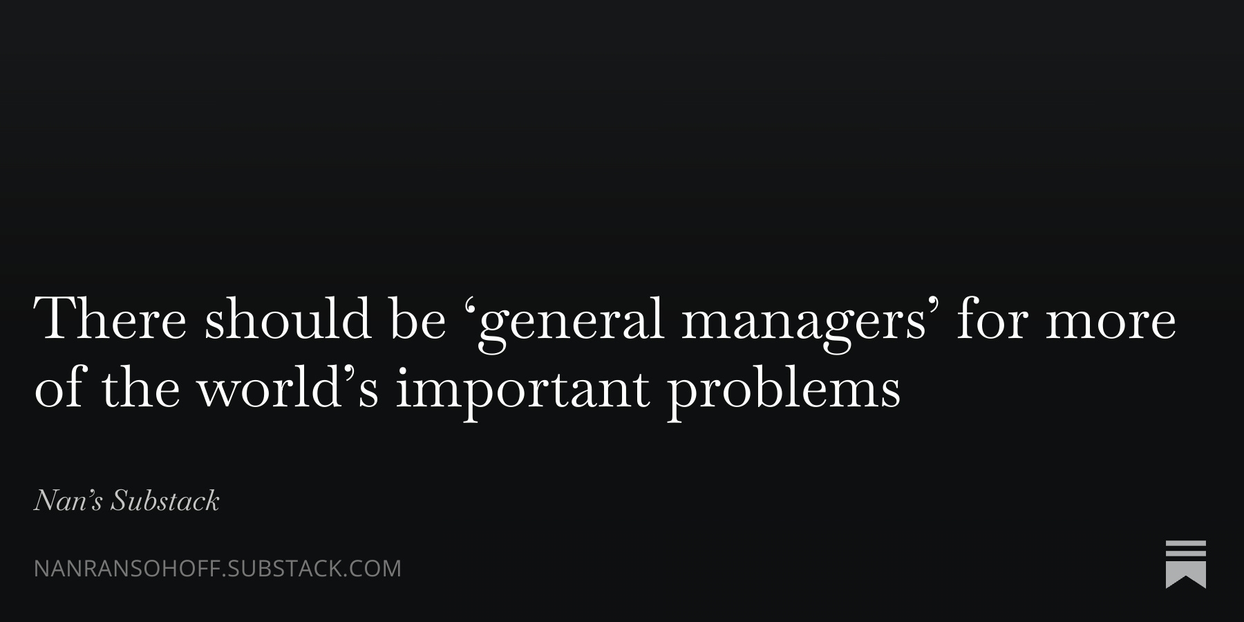Thumbnail of There Should Be ‘General Managers’ for More of the World’s Important Problems