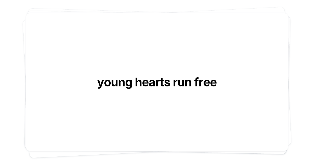 Thumbnail of young hearts run free