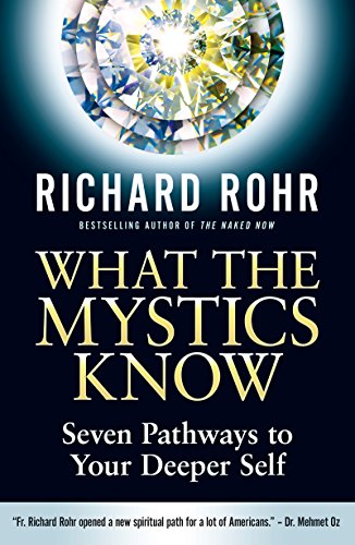 Cover of What the Mystics Know: Seven Pathways to Your Deeper Self