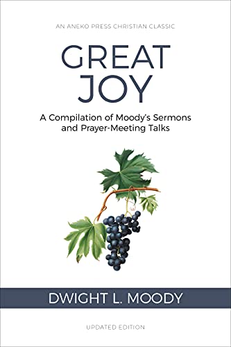 Cover of Great Joy (Illustrated, Annotated): A Compilation of Moody's Sermons and Prayer-Meeting Talks