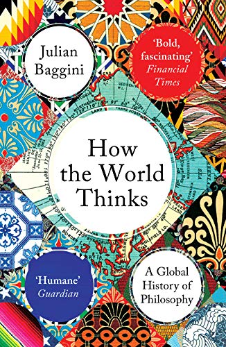 Cover of How the World Thinks: A Global History of Philosophy