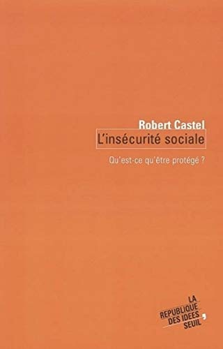 Cover of L'Insécurité sociale. Qu'est-ce qu'être protégé ? (SEUIL/REP.IDEES) (French Edition)
