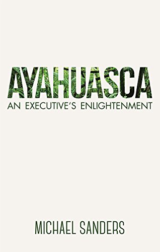 Cover of Ayahuasca: An Executive's Enlightenment