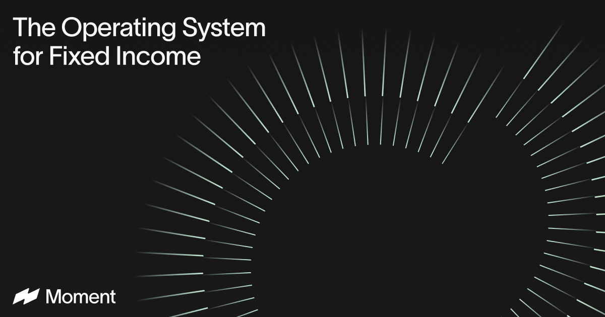 Thumbnail of About Moment | Fixed Income Trading and Data for Wealth Platforms