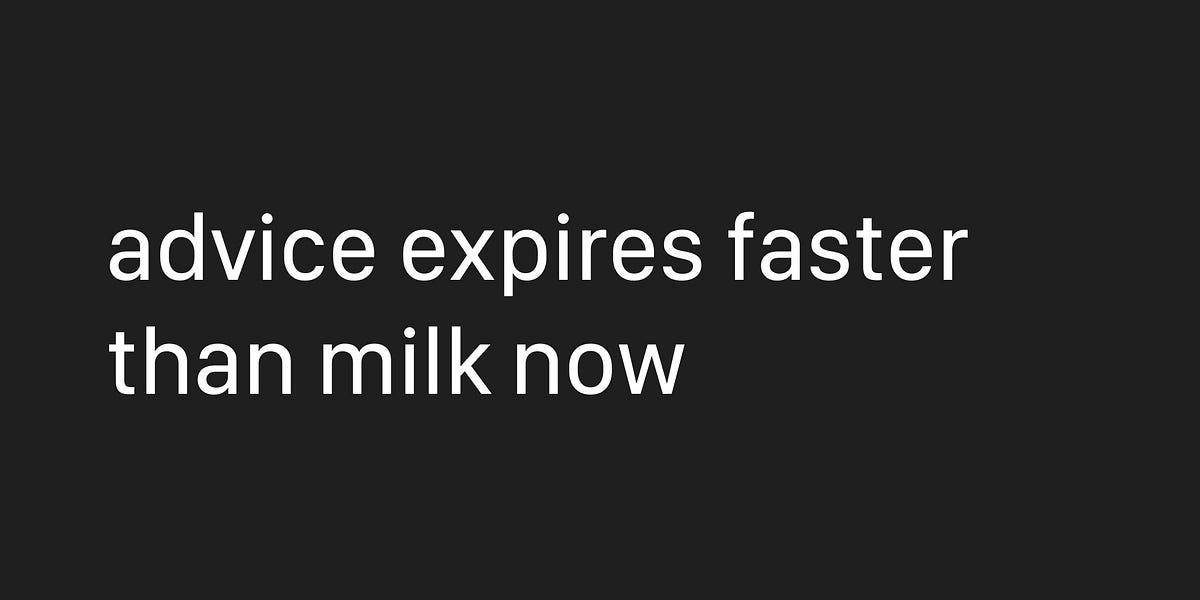 Thumbnail of advice expires faster than milk now