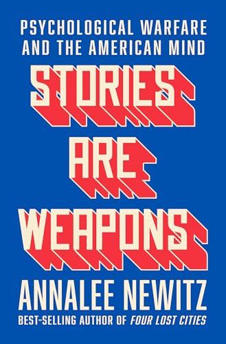 Cover of Stories Are Weapons: Psychological Warfare and the American Mind