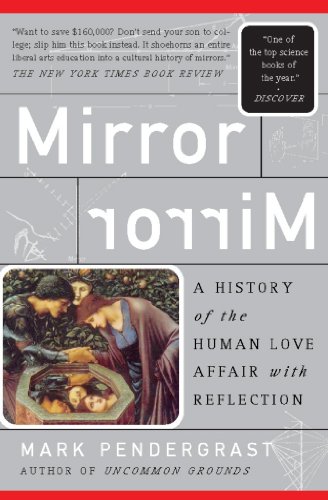 Cover of Mirror, Mirror: A History Of The Human Love Affair With Reflection