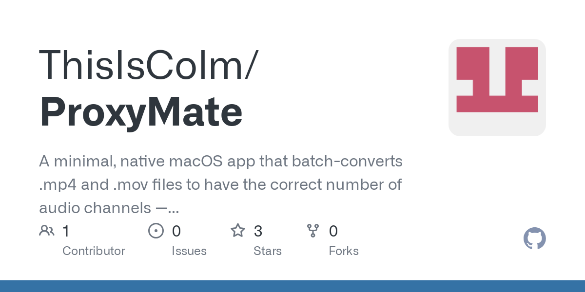 Thumbnail of GitHub - ThisIsColm/ProxyMate: A minimal, native macOS app that batch-converts .mp4 and .mov files to have the correct number of audio channels — perfect for fixing proxy relinking or mismatch...