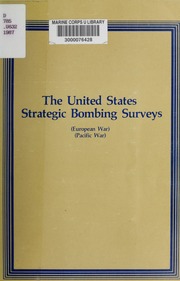 Thumbnail of The United States Strategic Bombing Surveys : European war, Pacific war : United States Strategic Bombing Survey : Free Download, Borrow, and Streaming : Internet Archive