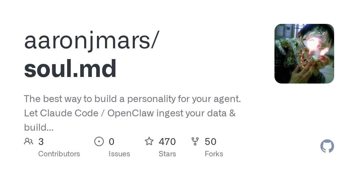Thumbnail of GitHub - aaronjmars/soul.md: The best way to build a personality for your agent. Let Claude Code / OpenClaw ingest your data & build your AI soul.