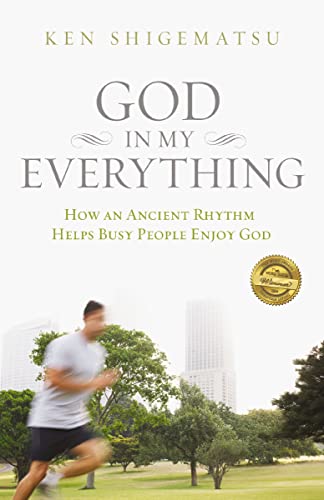 Cover of God in My Everything: How an Ancient Rhythm Helps Busy People Enjoy God