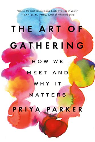 Cover of The Art of Gathering: How We Meet and Why It Matters