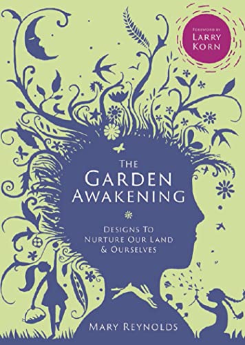 Cover of The Garden Awakening: Designs to nurture our land and ourselves