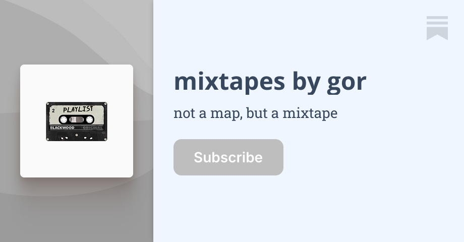Thumbnail of mixtapes by gor | Substack